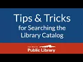 Tips Tricks for Searching the Library Catalog