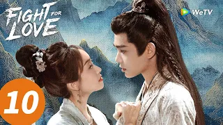 المسلسل الصيني النضال من أجل الحب الحلقة 10 Fight For Love WeTV 