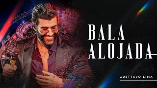 Gusttavo Lima - Bala Alojada