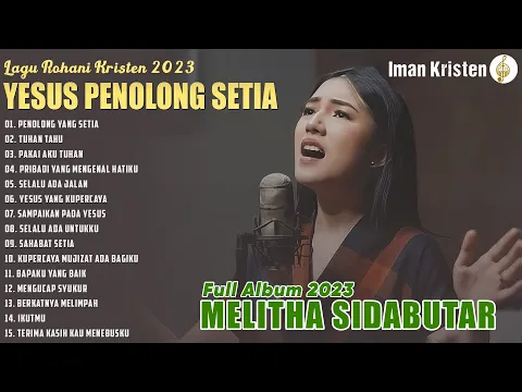 Download MP3 Penolong Yang Setia - Melitha Sidabutar | Lagu Rohani Kristen Terbaru 2023 Terpopuler