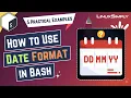 How to Use Date Format in Bash 5 Practical Examples LinuxSimply
