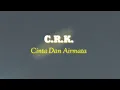 Download Lagu Cinta Dan Airmata - CRK