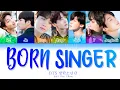 Download Lagu BTS ( 방탄소년단 ) - BORN SINGER ( IND|HAN|ROM ) Indo Sub | Color Coded Lyric ( 6th with BTS )