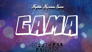 Ngelela Ng Wana Samo Gama Official Audio 