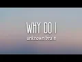 Download Lagu Unknown Brain - Why Do I? (Lyrics) ft. Bri Tolani