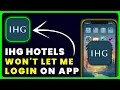 IHG App Not Letting Me Sign In How to Fix IHG Hotels App Won t Let Me Log In