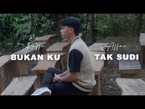Download MP3 Raffa Affar - Bukan Ku Tak Sudi | Dipopulerkan Iklim (Official Music Video)
