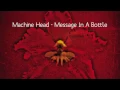 Machine Head - Message In A Bottle [Mix] (HD)