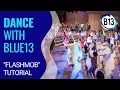 TUTORIAL Flashmob Dance with Blue13 at the Wallis