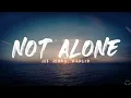 Joe Jonas & Khalid - Not Alone (from Devotion) (Lyrics)