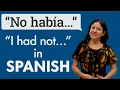Learn Spanish Grammar No habia I hadn t done in Spanish