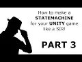 How to make a State Machine for your game like a mannered person Part 3