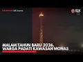 Lagu Malam Tahun Baru 2026, Warga Padati Kawasan Monas | IDXC UPDATE