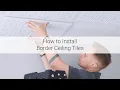 How to Install Border Ceiling Tiles