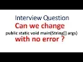 can we change main method with no error - Hindi