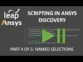 Scripting in Ansys Discovery Part 4 of 5 Using Named Selections