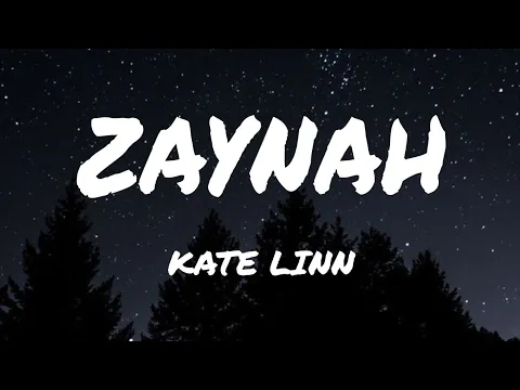 Download MP3 Kate Linn - Zaynah (lyrics)