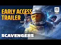 Scavengers - Early Access Trailer