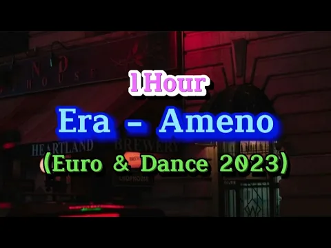 Download MP3 [1 Hour] Era - Ameno (Euro Dance 2023) Remix Tiktok Disco DJ抖音热播版