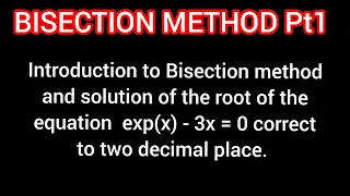 Bisection Method of numerical methods Engineering Mathematics 3 Pt1