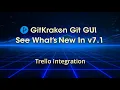 GitKraken Git GUI v7 1 Release - Trello Integration