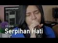 Download Lagu Serpihan Hati - Utopia | Della Firdatia Cover