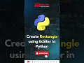 Create Rectangle using tkinter in Python