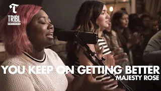 Download You Keep On Getting Better (feat. Majesty Rose) | Maverick City Music | TRIBL MP3