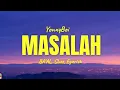 Download Lagu Masalah - YonnyBoi ft.Ba'al, Shee, Eyerish (lirik)