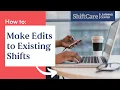Editing Existing Shifts