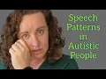 This one hit harder than I thought Talking about Speech Patterns in Autistic People