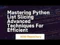 mastering python list slicing advanced techniques for efficient