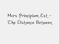 Mors Principium Est - The Distance Between