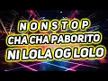 Lagu NONSTOP CHA CHA PABORITO NI LOLA OG LOLO