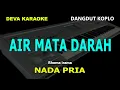 Download Lagu AIR MATA DARAH KARAOKE NADA COWOK/PRIA | DANGDUT KOPLO