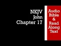 John 17 - NKJV Bible Text
