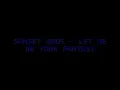 SUNSET BROS - LET ME BE YOUR FANTASY