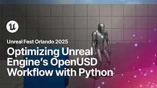 Optimizing Unreal Engine s OpenUSD Workflow with Python Unreal Fest Orlando 2025