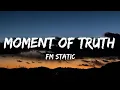 Lagu FM Static - Moment Of Truth(Lyrics)