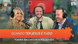 Quando ter Jesus é tudo | @KarinaBacchi + Krys Magalhães #3 | HOPE HOUR