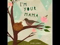 I'm Your Mama - Dawn Landes