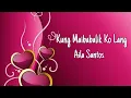 Download Lagu Kung Maibabalik Ko Lang - Aila Santos (lyrics)