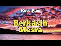 Download Lagu Berkasih Mesra - Koes Plus - Lagu Klasik Legendaris Indonesia