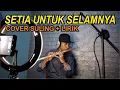 Download Lagu Setia Untuk Selamanya Cover Edwin Suling + Lirik