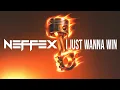 NEFFEX - I JUST WANNA WIN Copyright Free No 256