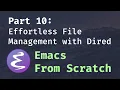 Emacs From Scratch - Effortless File Management with Dired