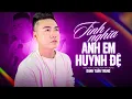 Download Lagu TÌNH NGHĨA ANH EM HUYNH ĐỆ - Hỡi huynh đệ ơi uống đi chờ chi | DANH TUẤN TRUNG NHẠC ĐỜI