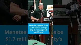 Manatee deputies seize 1 7 million in county s largest ever drug bust sheriff says