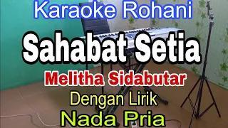 Download SAHABAT SETIA | KARAOKE NADA PRIA | MELITHA SIDABUTAR | KARAOKE ROHANI | MP3