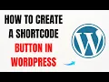 How to Create a Shortcode Button in WordPress - Full Guide